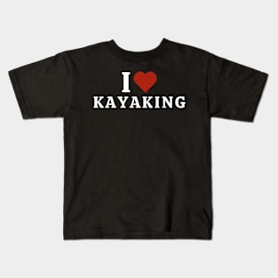 I Love Kayaking Kids T-Shirt